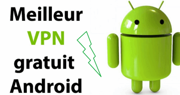 Meilleur VPN gratuit pour Android | Notre Avis Sur les VPN Pour Android Gratuit 6 meilleur vpn android
