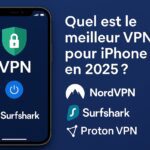 Meilleur VPN iPhone 2025 : NordVPN, Surfshark ou Proton VPN ? Comparatif complet 4 meilleur-vpn-iphone