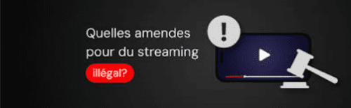 loi sur le streaming illegal